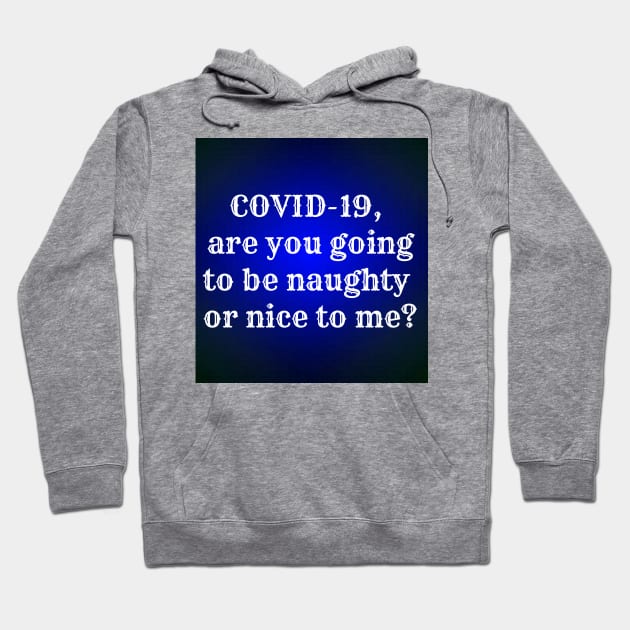 Naughty  covid19 Hoodie by Rivas Teepub Store